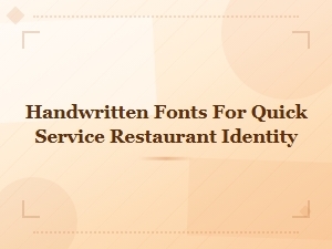 Handwritten Fonts for a Memorable Fast Food Identity