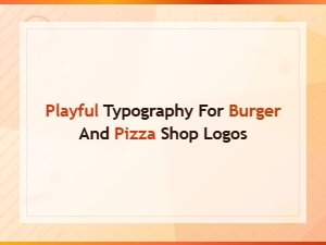 Playful Typography Ideas for Burger and Pizza Shop Logos