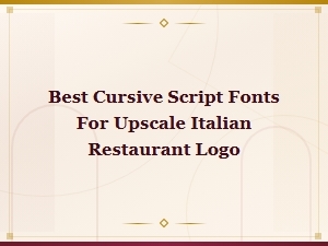 Elegant Cursive Fonts for Upscale Italian Restaurant Logos