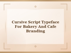 Cursive Script Typefaces for Bakery and Cafe Branding
