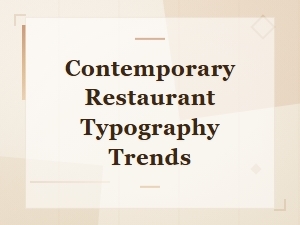 Modern Minimalist Typography Trends in Contemporary Restaurant Design
