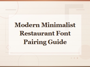 Modern Minimalist Restaurant Font Pairing Guide: Clean Typography for Dining Spaces